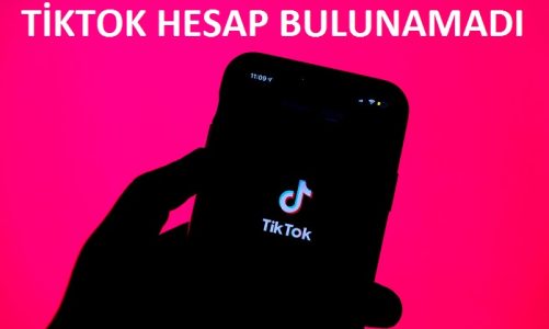 TikTok Hesap Bulunamadı Ne Demek? Ne Anlama Geliyor?